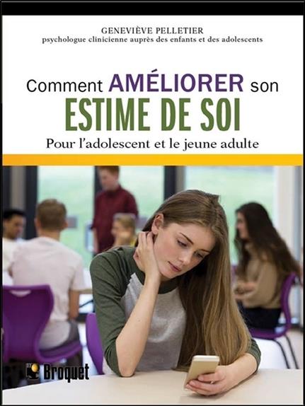 Comment améliorer son estime de soi - Pour l'adolescent et le jeune adulte