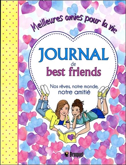 Journal de best friends - Nos rêves, notre monde, notre amitié - Meilleures amies pour la vie
