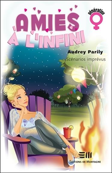 [épuisé] Amies à l'infini T3 : Scénarios imprévus