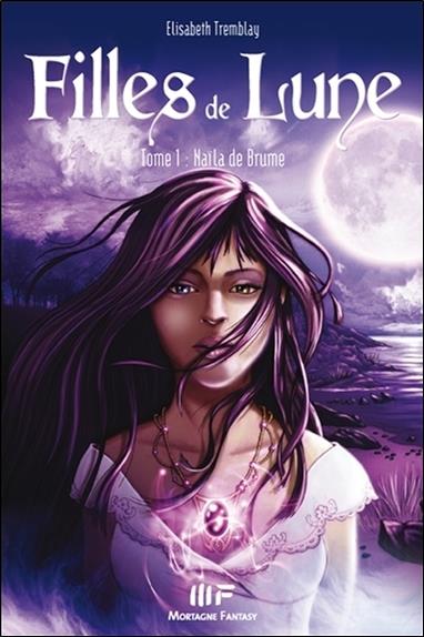 [9782896625000] [épuisé] Filles de lune T1 - Naïla de Brume