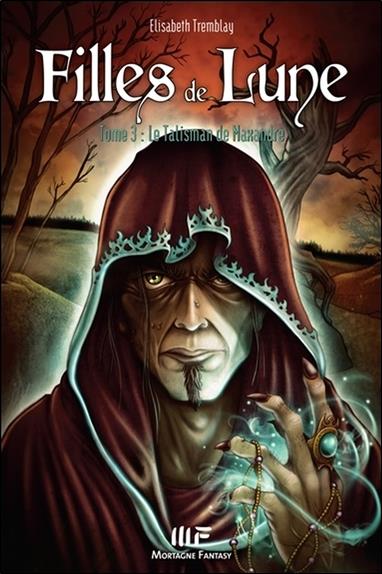 Filles de lune T3 - Le Talisman de Maxandre