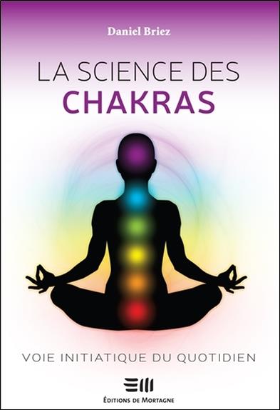[épuisé] La science des chakras - Voie initiatique du quotidien