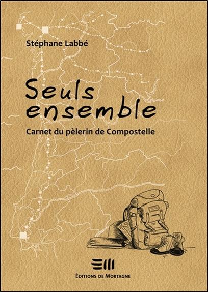 Seuls ensemble - Carnet du pèlerin de Compostelle