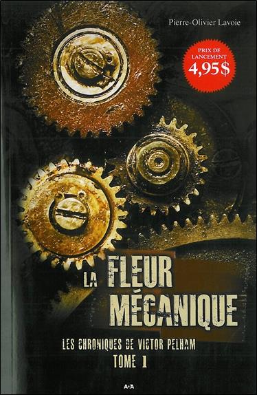 La fleur mécanique - Chroniques de Victor Pelham T1