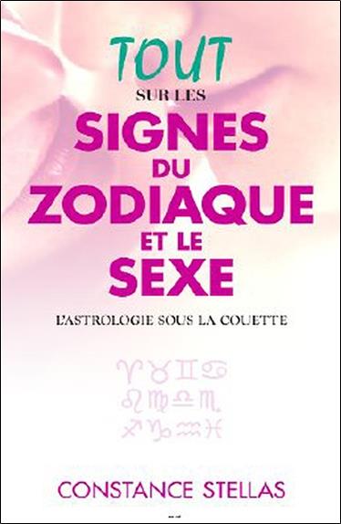 Tout sur les signes du zodiaque et le sexe