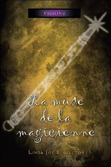 La muse de la magicienne - Visions Tome 6