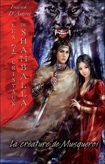 Les 7 cristaux de Shamballa T3 - La créature de Musqueroi