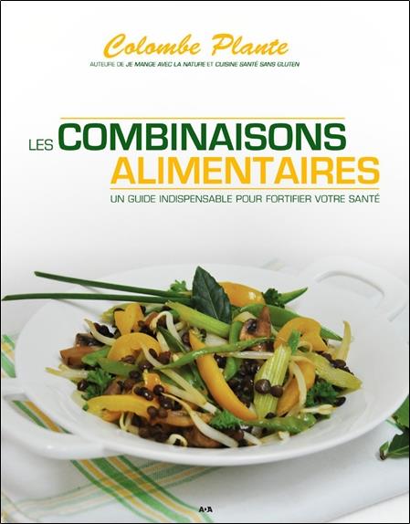 Les combinaisons alimentaires - Un guide indispensable pour fortifier votre santé