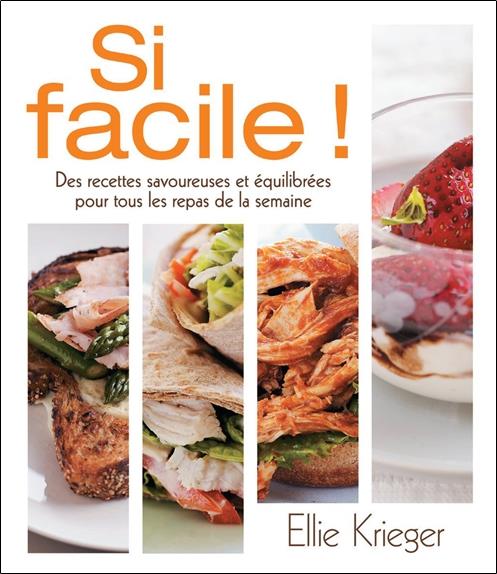 Si facile ! Des recettes savoureuses et équilibrées...