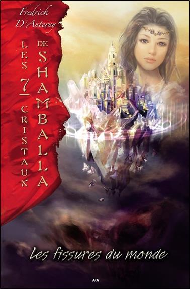 Les 7 cristaux de Shamballa - T4 : Les fissures du monde
