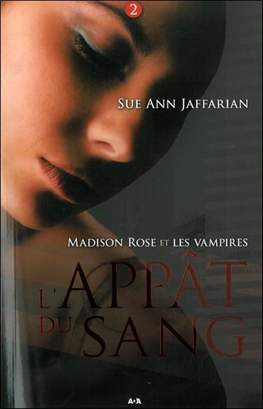 Madison Rose et les vampires - T2 : L'appât du sang