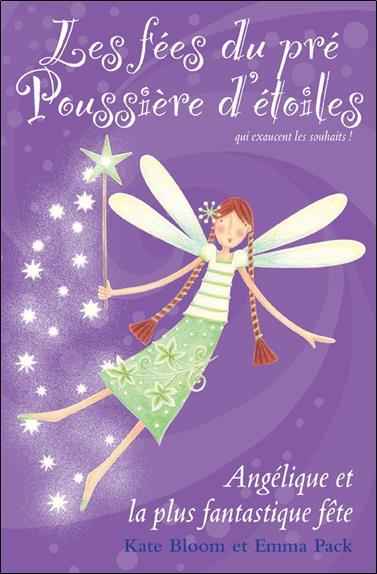 Les fées du pré Poussière d'étoiles - T5 : Angélique et la fête