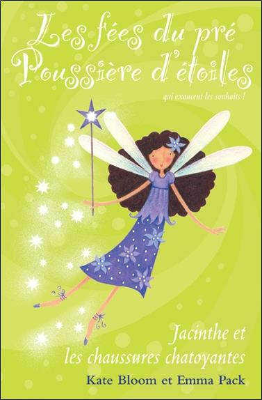 Les fées du pré Poussière d'étoiles - T6 : Jacinthe et les chaussures chatoyantes