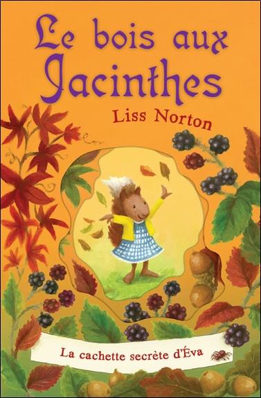 Le bois aux Jacinthes - La cachette secrète d'Eva Tome 3