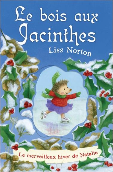 Le bois aux Jacinthes - Le merveilleux hiver de Natalie Tome 4