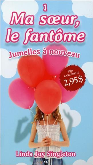 Ma soeur, le fantôme - T1 : Jumelles à nouveau