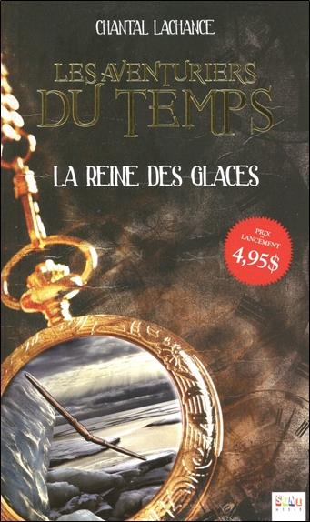 [épuisé] Les aventuriers du temps - T1 : La reine des glaces