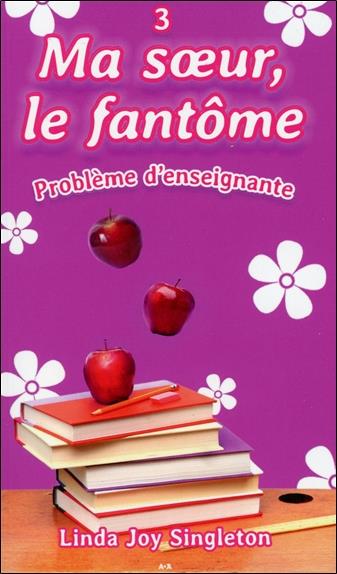 Ma soeur, le fantôme - T3 : Problème d'enseignante
