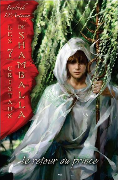 Les 7 cristaux de Shamballa - T6 : Le retour du prince