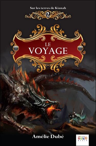 Le voyage - Sur les terres de Kianah Tome 2