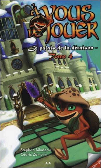 A vous de jouer 2 - Le palais de la déraison T4