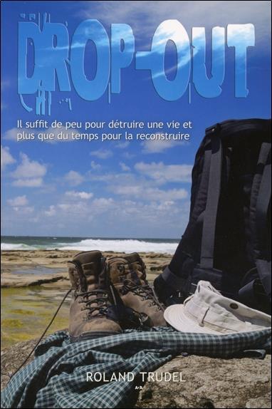 Drop-out - Il suffit de peu pour détruire une vie