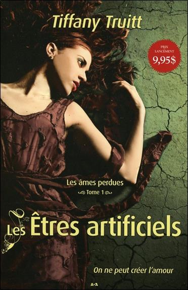 Les Etres artificiels - Les âmes perdues T1