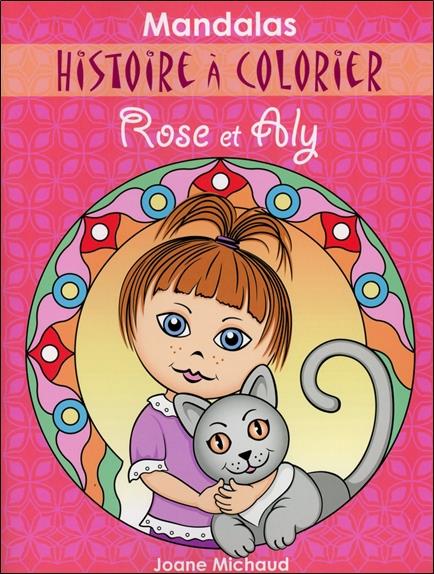 Mandalas - Histoire à colorier - Rose et Aly