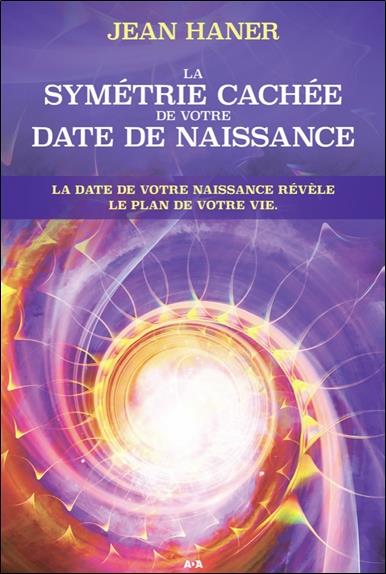 [épuisé] La symétrie cachée de votre date de naissance