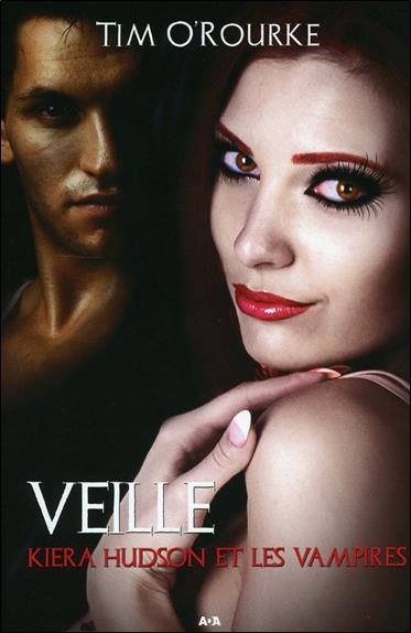 Veille - Kiera Hudson et les vampires T2