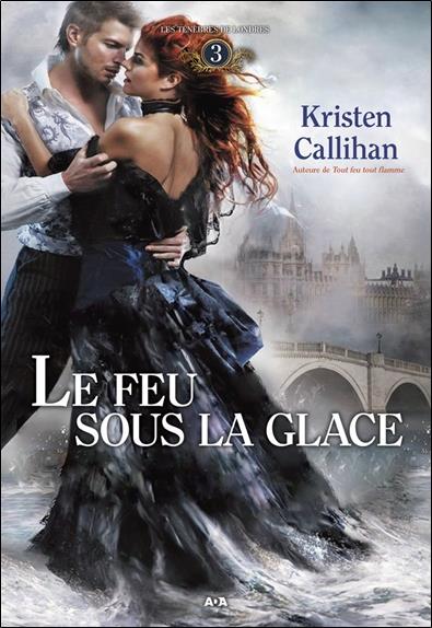 Le feu sous la glace T3 - Les ténèbres de Londres