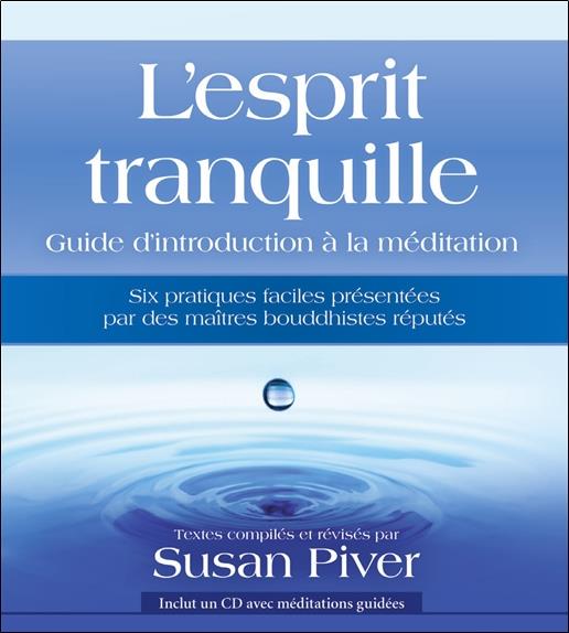 L'esprit tranquille - Guide d'introduction à la méditation - Livre + CD MP3