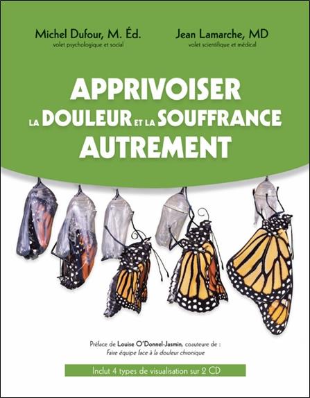 Apprivoiser la douleur et la souffrance autrement - Livre + CD