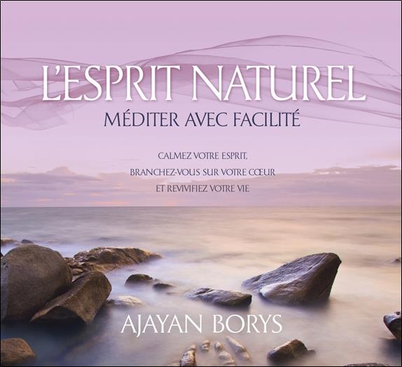 L'Esprit naturel - Méditer avec facilité - Livre audio 2 CD