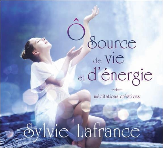O source de vie et d'énergie - Méditations créatives - Livre audio 2CD