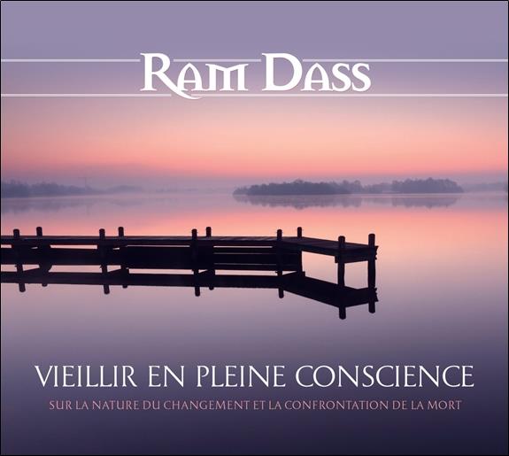 Vieillir en pleine conscience - Sur la nature du changement et la confrontation de la mort - Livre audio 2CD
