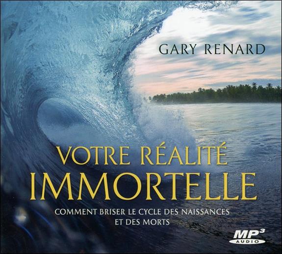 Votre réalité immortelle - Comment briser le cycle des naissances et des morts - Livre audio MP3