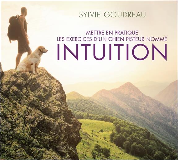 Mettre en pratique les exercices d'un chien pisteur nommé intuition - Livre audio