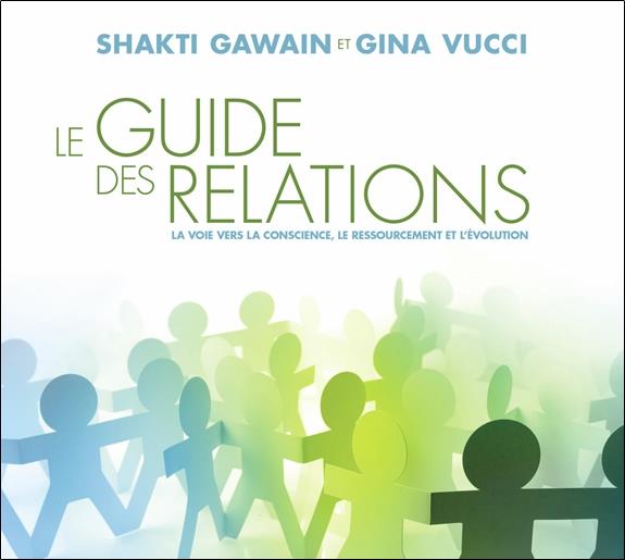Le guide des relations - La voie vers la conscience, le ressourcement et l'évolution - Livre audio 2CD
