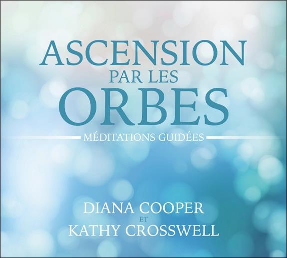 Ascension par les orbes - Méditations guidées - Livre audio 2CD