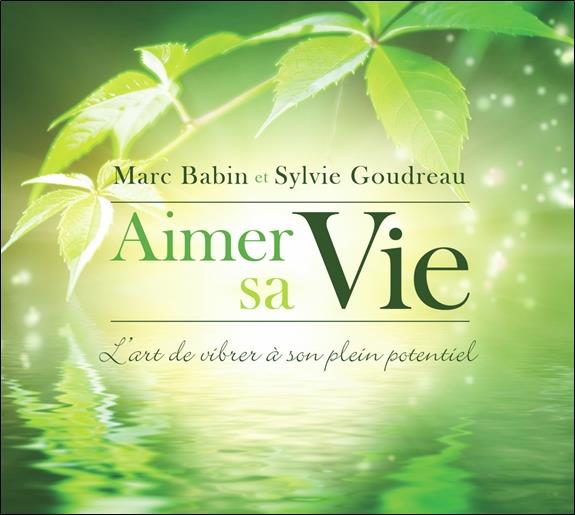 Aimer sa Vie - L'art de vibrer à son plein potentiel - Livre audio
