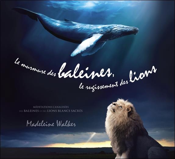 Le murmure des baleines, le rugissement des lions - Livre audio