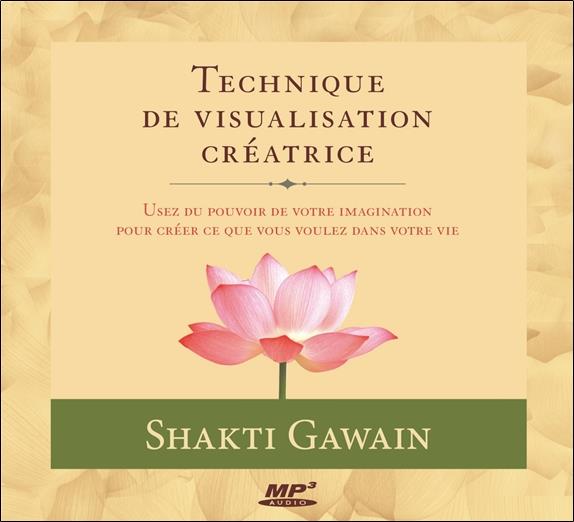 Technique de visualisation créatrice - Livre audio CD MP3