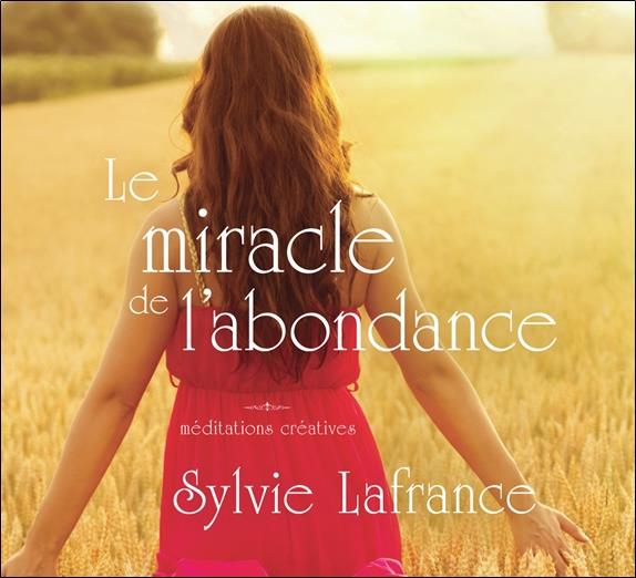 Le miracle de l'abondance - Méditations créatives - Livre audio