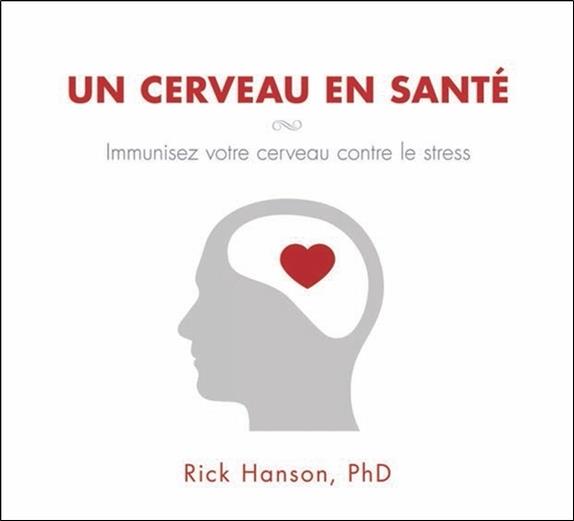 Un cerveau en santé - Immunisez votre cerveau contre le stress - Livre audio 2 CD