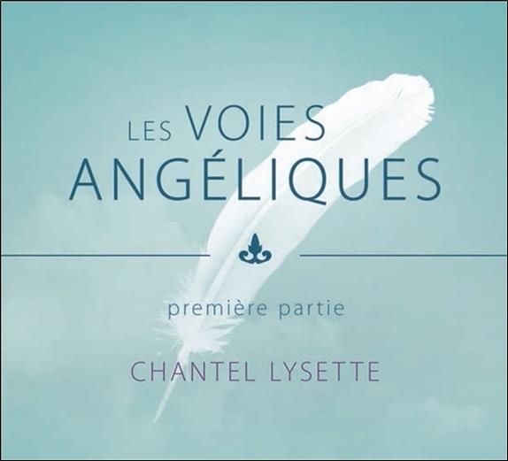 Les voies angéliques - Première partie - Livre audio