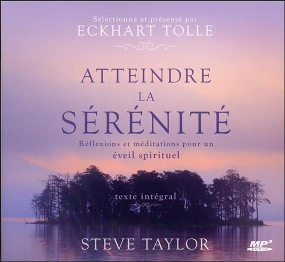 Atteindre la sérénité - Réflexions et méditations pour un éveil spirituel - Livre audio CD MP3
