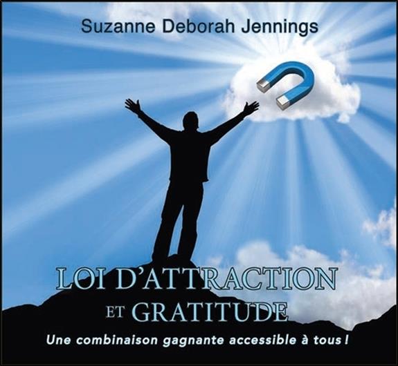 Loi d'attraction et gratitude - Une combinaison gagnante accessible à tous ! Livre audio 2CD