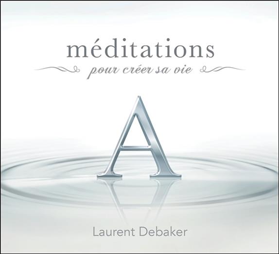 Méditations pour créer sa vie - Livre audio