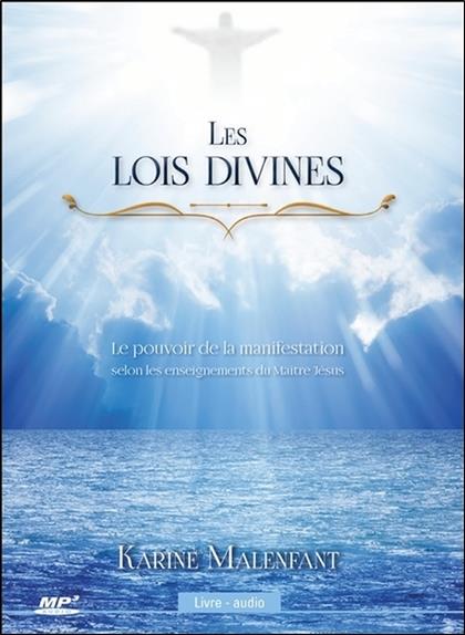 Les lois divines - Le pouvoir de la manifestation selon les enseignements du Maître Jésus - Livre audio CD MP3
